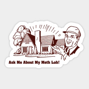 Ask Me About My Meth Lab Sticker